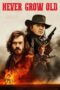 Nonton Film Never Grow Old (2019)